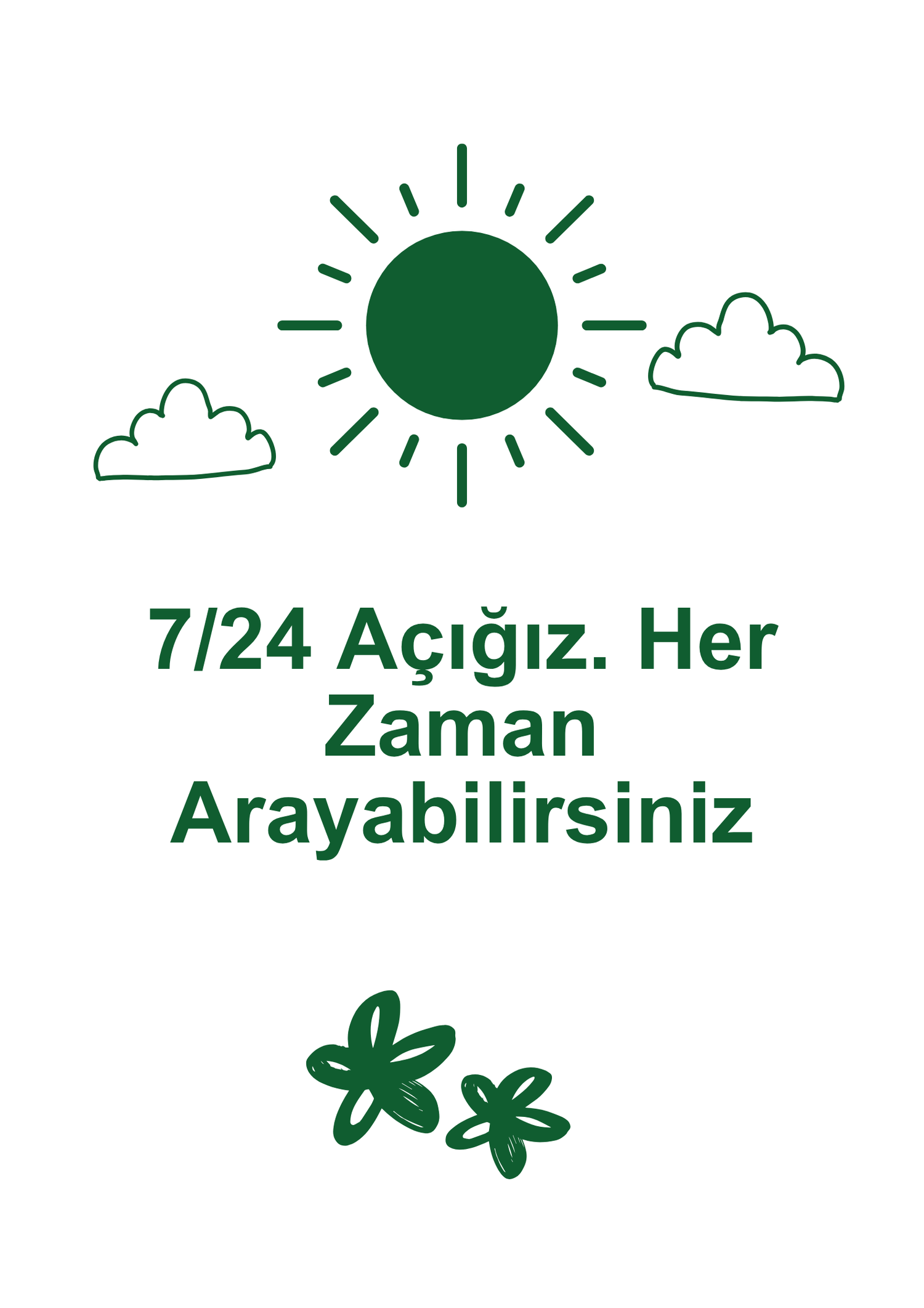 7/24 Açığız